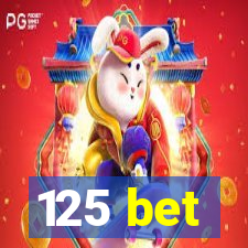 125 bet